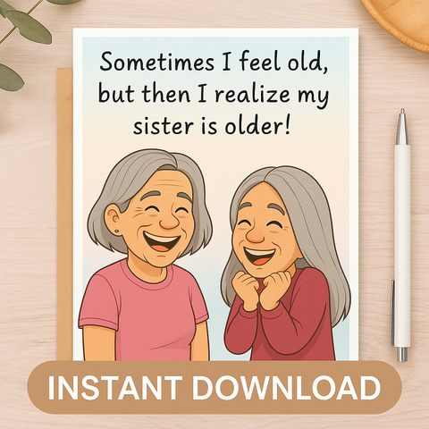 Funny Sister Birthday Card – “Sometimes I Feel Old…” | Gray Haired Sisters Cartoon | 5x7 Printable Greeting Card | Instant Download